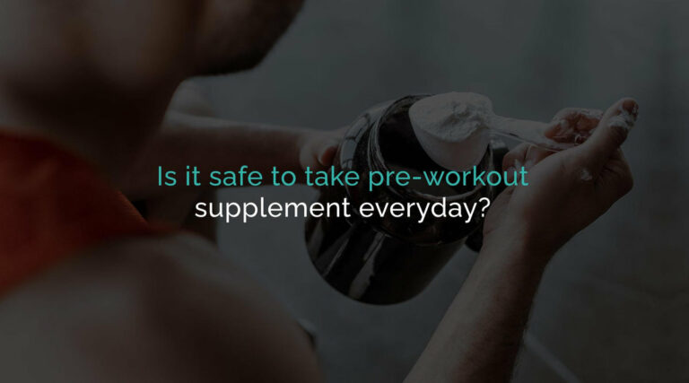 Is It Safe to Take Pre-Workout Every Day?