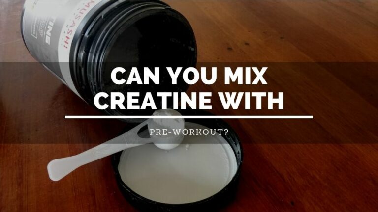 Can You Mix Creatine with Pre-Workout?