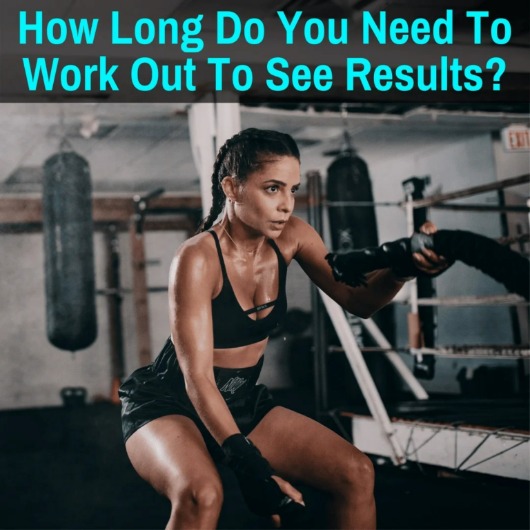 How Long Do You Need to Workout to See Results Fast?