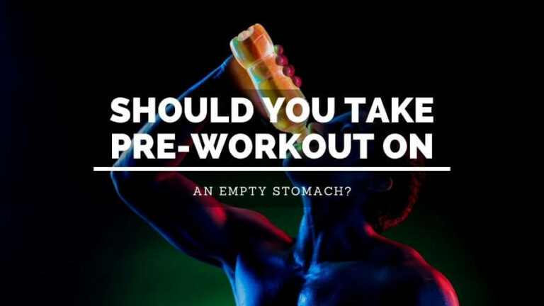 Should You Take Pre-Workout on an Empty Stomach?