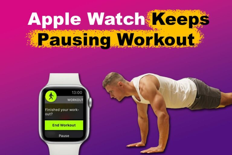 Why Apple Watch Keeps Pausing Your Workout (Easy Fix Guide)