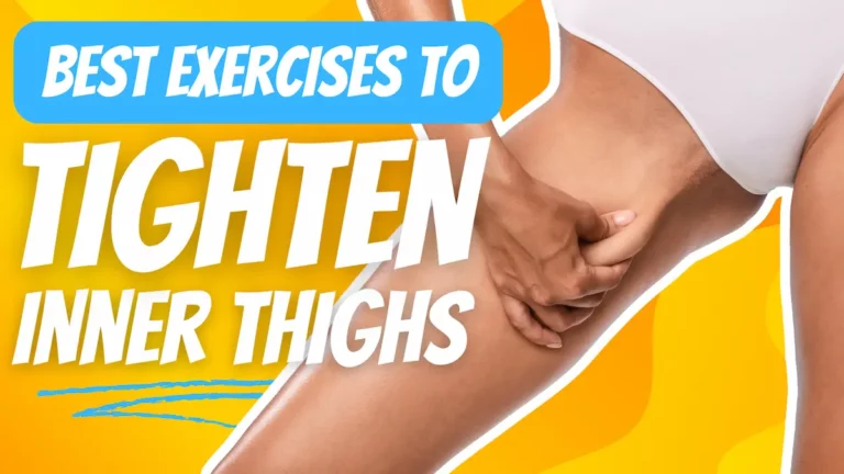 Best Inner Thigh Workouts That Work Fast