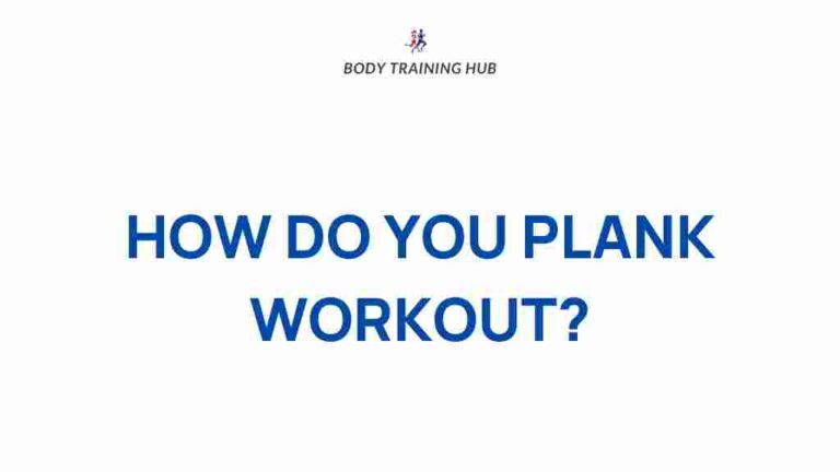 What Is a Plank Workout? – Core Strength Guide