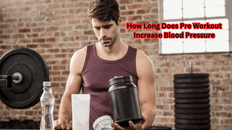 How Long Does Pre-Workout Affect Blood Pressure?