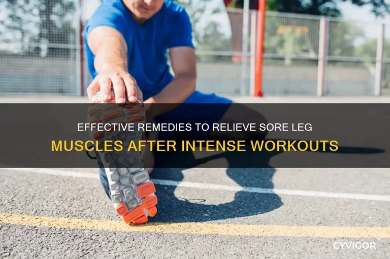 How to Fix Sore Legs Fast After Intense Training