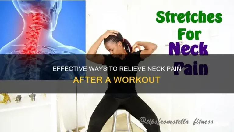 How to Relieve Neck or Leg Pain After Workout