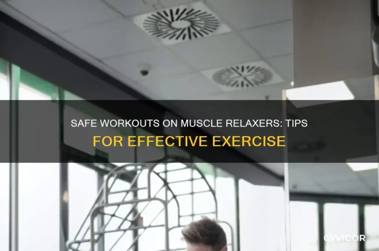 Can You Workout on Muscle Relaxers or While High? (Warning Guide)
