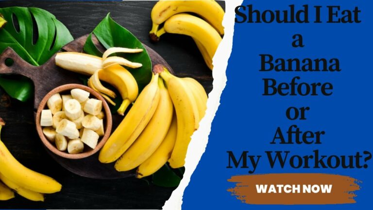 Should You Eat a Banana Before or After a Workout?