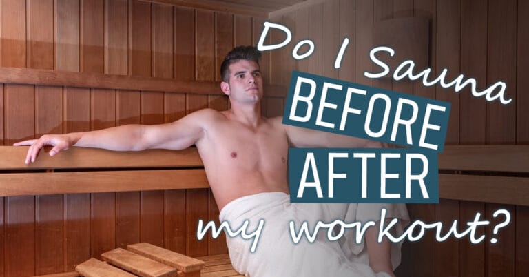 Sauna Before or After Workout: Which Is Better?