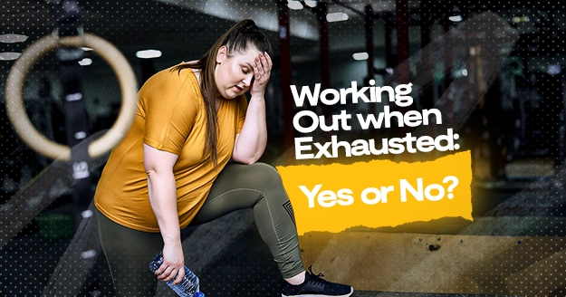 Should You Still Train When You’re Exhausted?